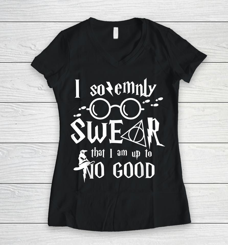 I Solemnly Swear That I Am Up To No Good Women V-Neck T-Shirt