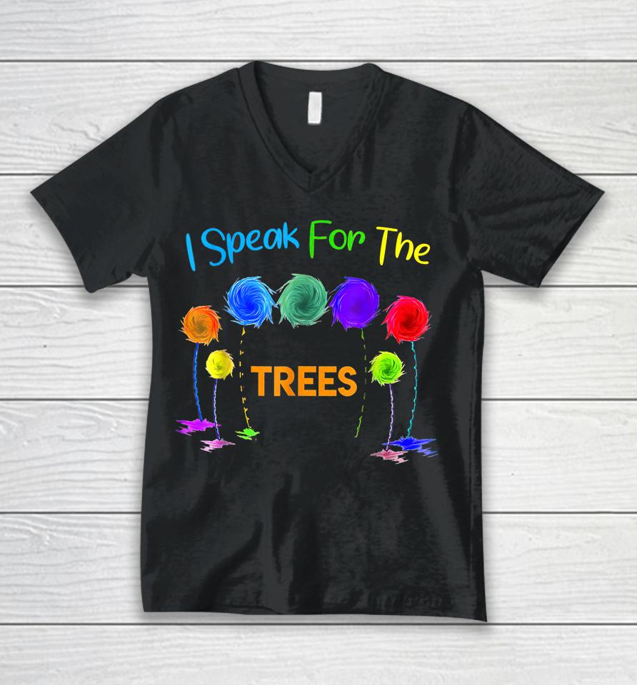 I Speak For Trees Earth Day Unisex V-Neck T-Shirt