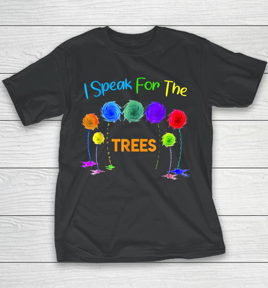 I Speak For Trees Earth Day Youth T-Shirt
