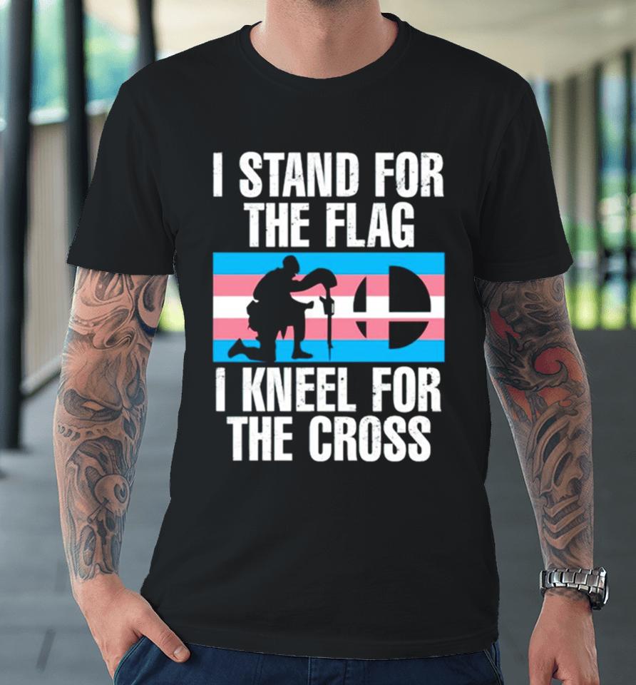 I Stand For The Flag I Kneel For The Cross Trans Rights Premium T-Shirt