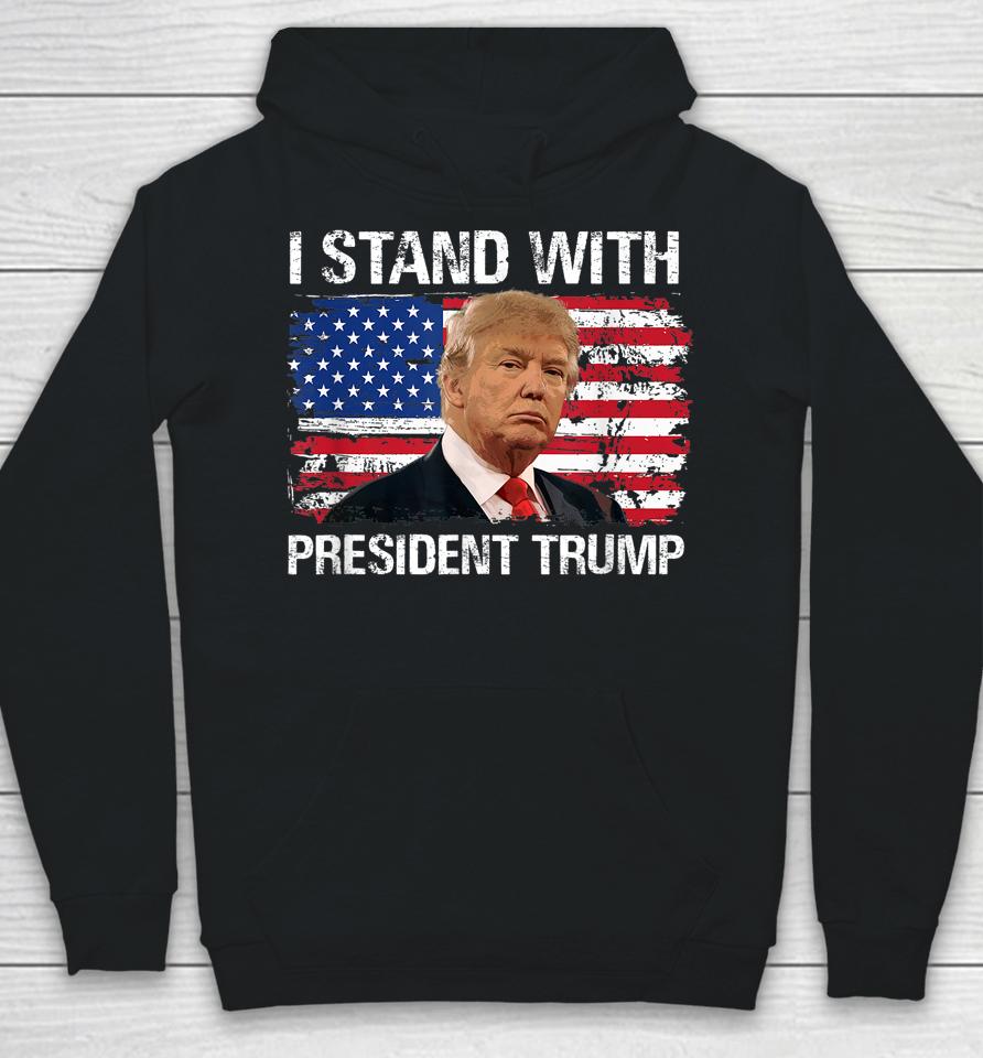 I Stand President Trump American Flag Hoodie