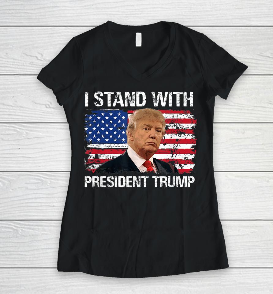 I Stand President Trump American Flag Women V-Neck T-Shirt