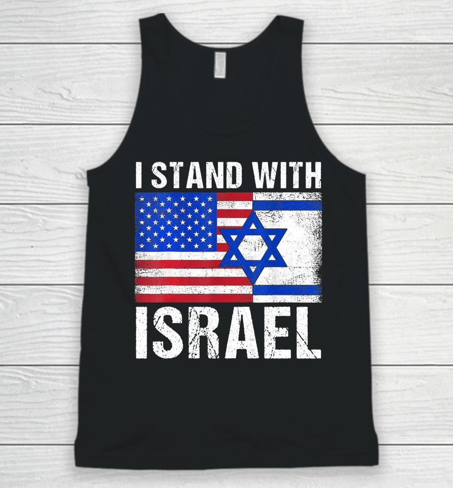 I Stand With Israel Patriotic T Shirt Usa And Israel Flag Unisex Tank Top