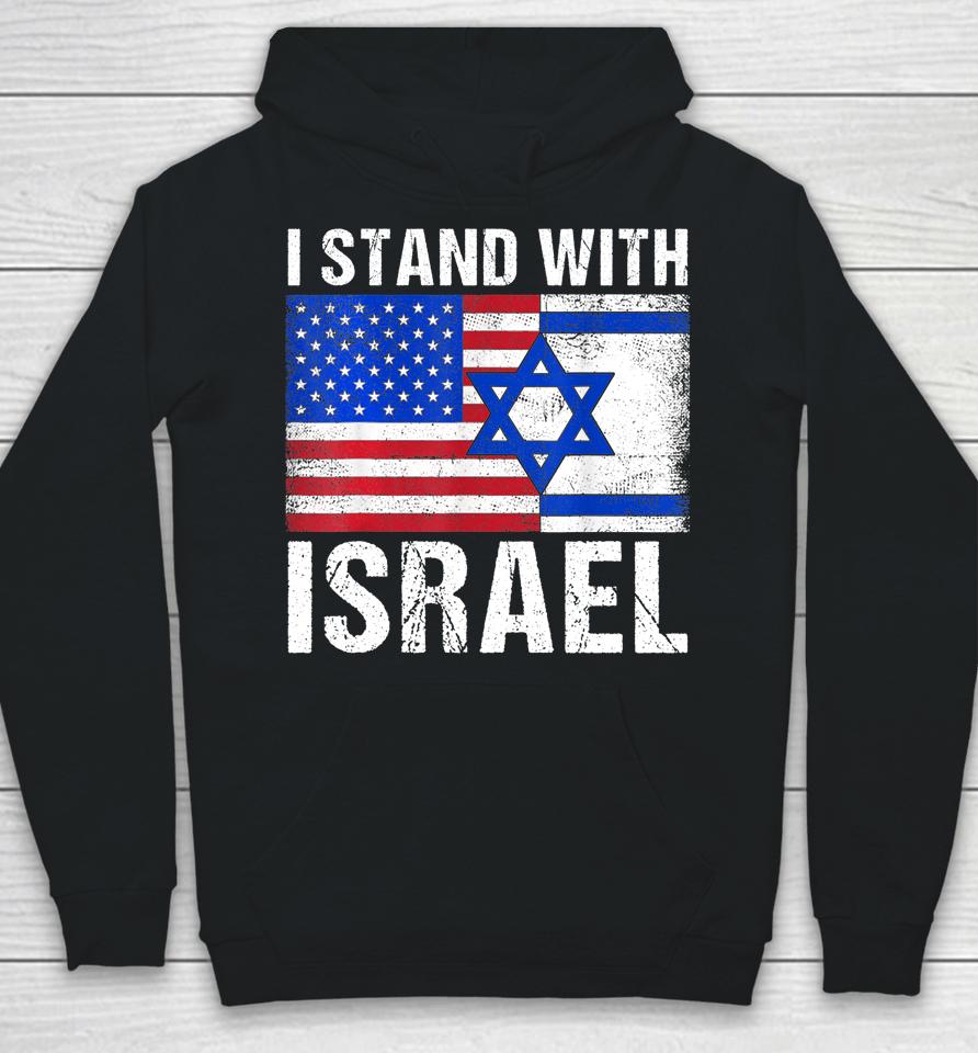 I Stand With Israel Patriotic T Shirt Usa And Israel Flag Hoodie