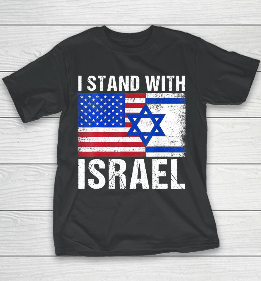 I Stand With Israel Patriotic T Shirt Usa And Israel Flag Youth T-Shirt