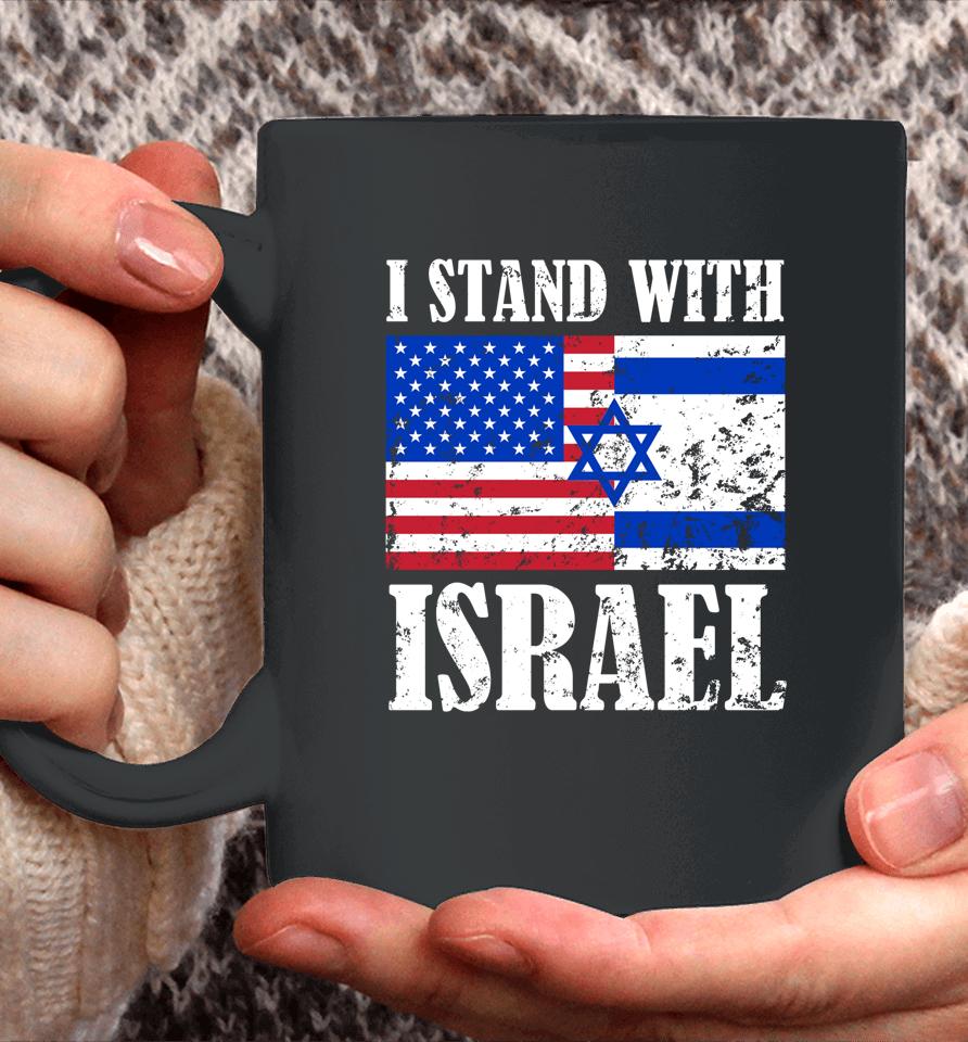 I Stand With Israel Patriotic, Usa And Israel Flag Coffee Mug
