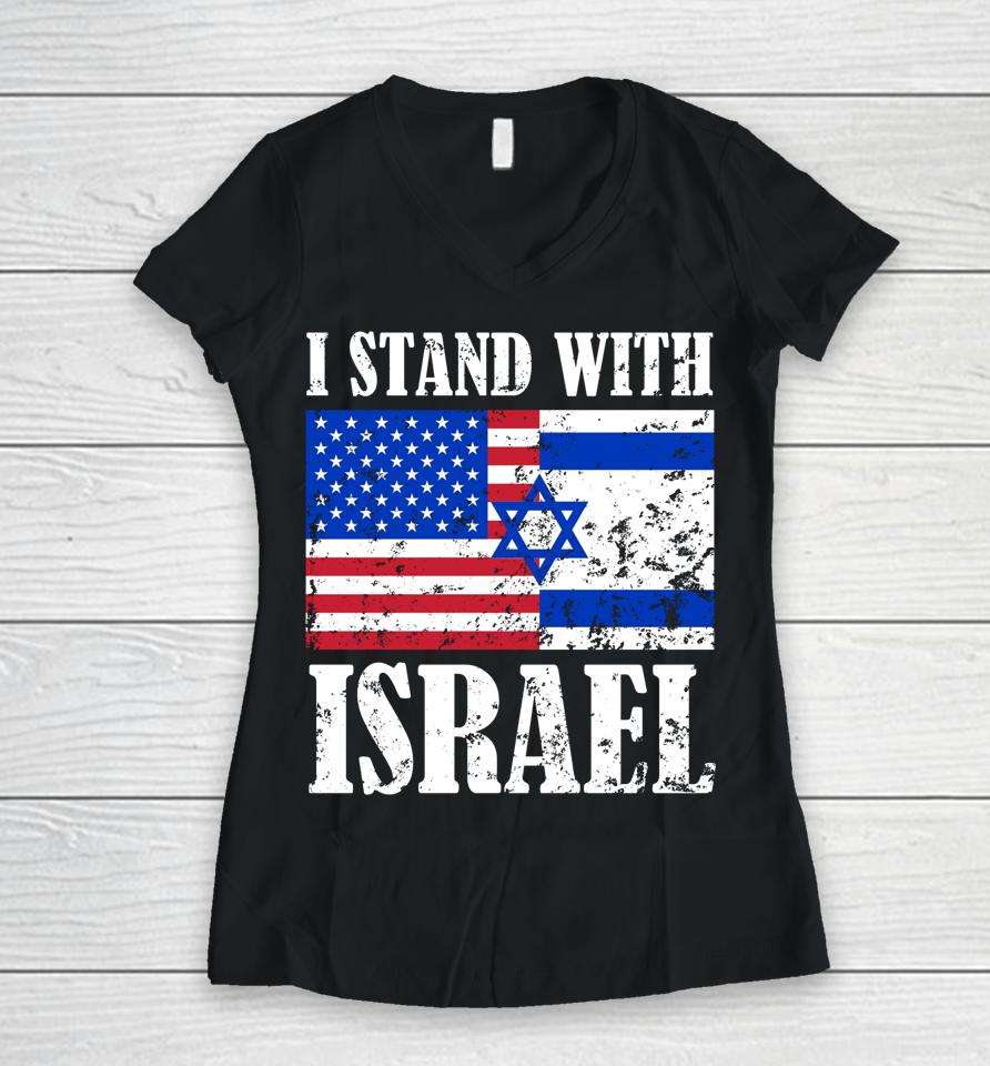 I Stand With Israel Patriotic, Usa And Israel Flag Women V-Neck T-Shirt