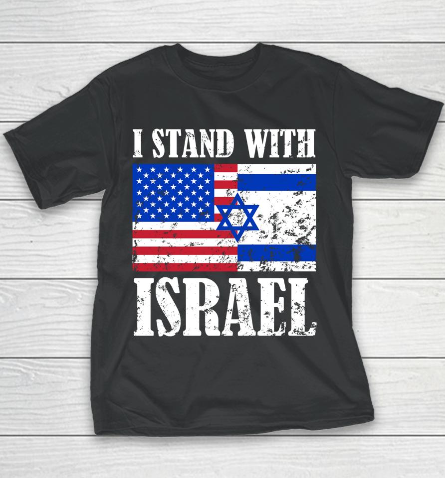 I Stand With Israel Patriotic, Usa And Israel Flag Youth T-Shirt