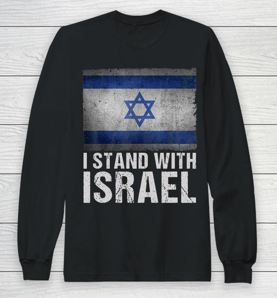 I Stand With Israel Shirt Jewish Gifts Heritage Israeli Flag Long Sleeve T-Shirt