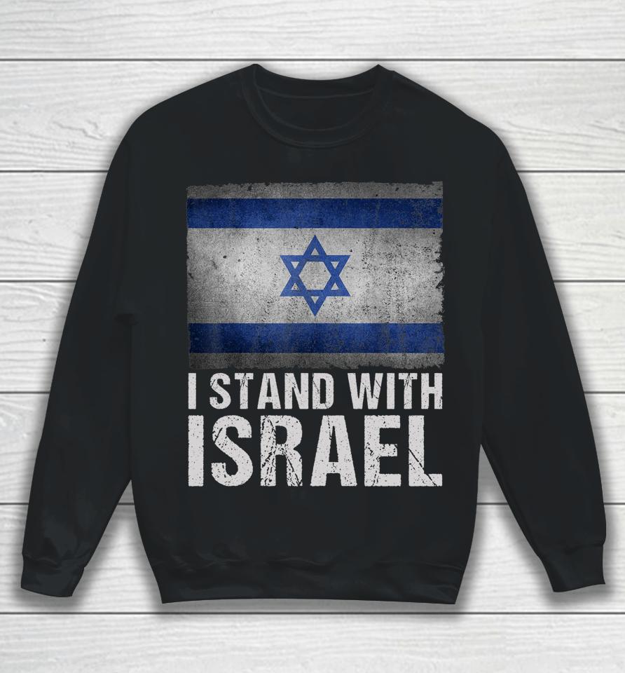 I Stand With Israel Shirt Jewish Gifts Heritage Israeli Flag Sweatshirt