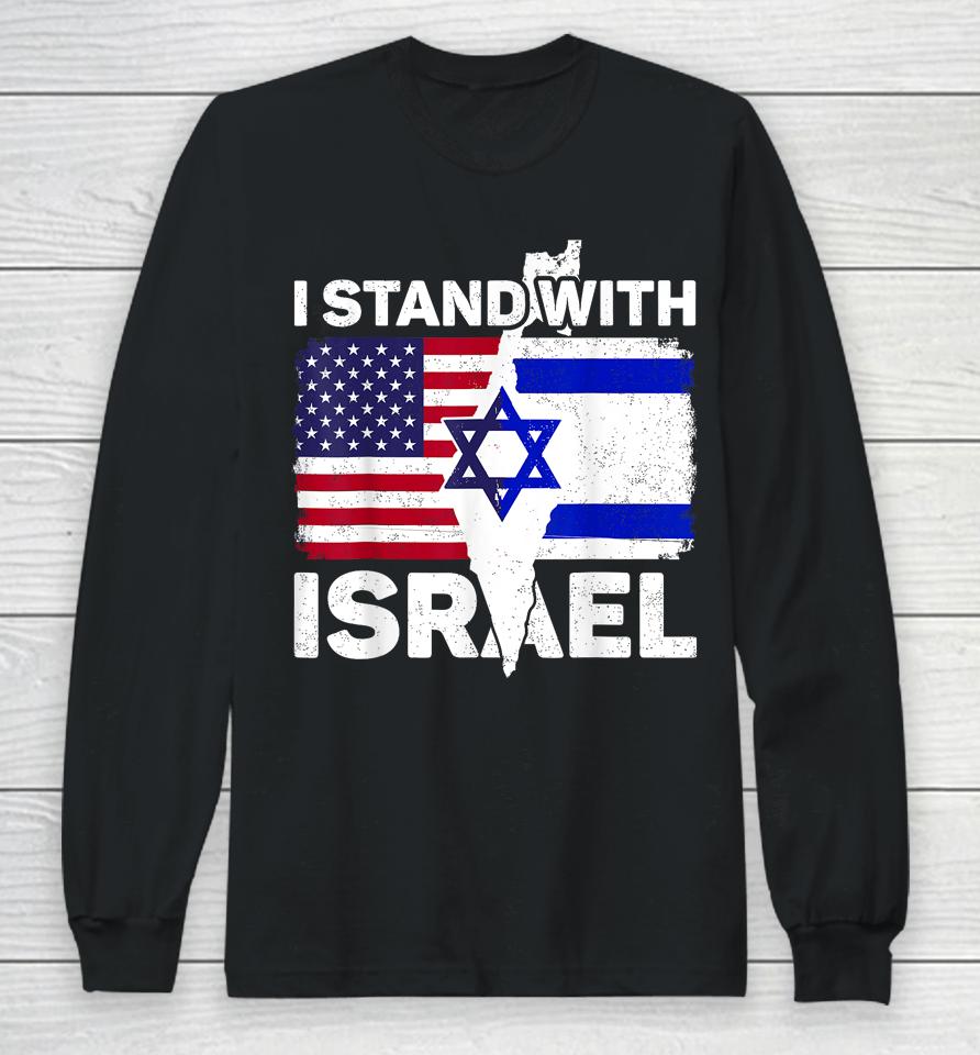 I Stand With Israel Usa American Flag With Israel Flag Long Sleeve T-Shirt