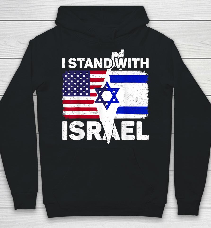 I Stand With Israel Usa American Flag With Israel Flag Hoodie