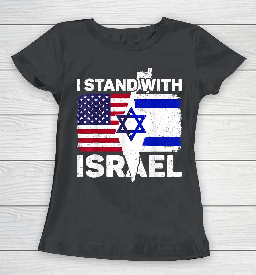 I Stand With Israel Usa American Flag With Israel Flag Women T-Shirt
