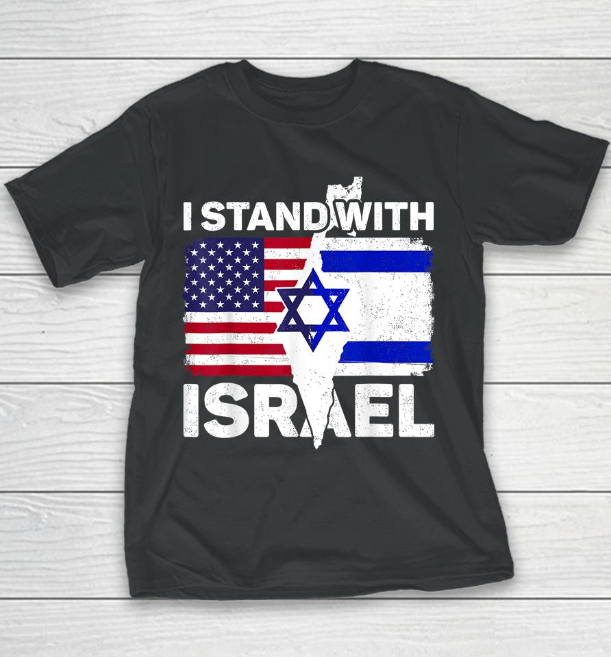 I Stand With Israel Usa American Flag With Israel Flag Youth T-Shirt