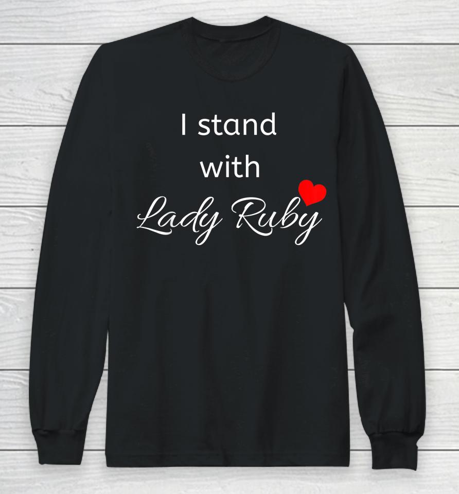 I Stand With Lady Ruby Shirt Lady Ruby Did What's Right Long Sleeve T-Shirt
