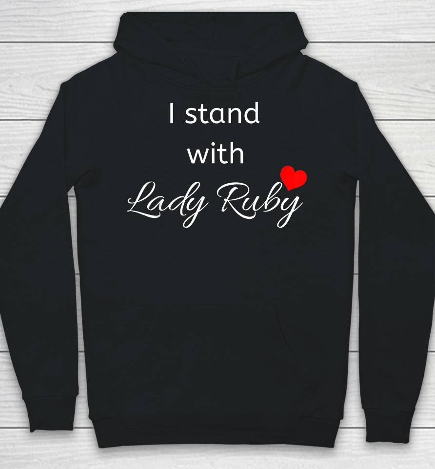 I Stand With Lady Ruby Shirt Lady Ruby Did What's Right Hoodie