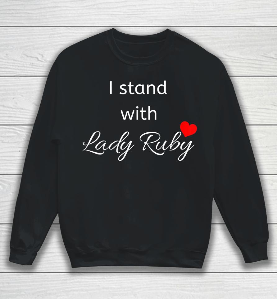 I Stand With Lady Ruby Shirt Lady Ruby Did What's Right Sweatshirt