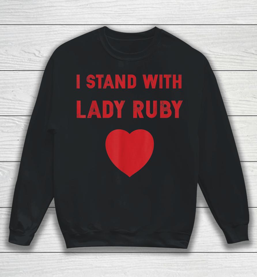I Stand With Lady Ruby Sweatshirt