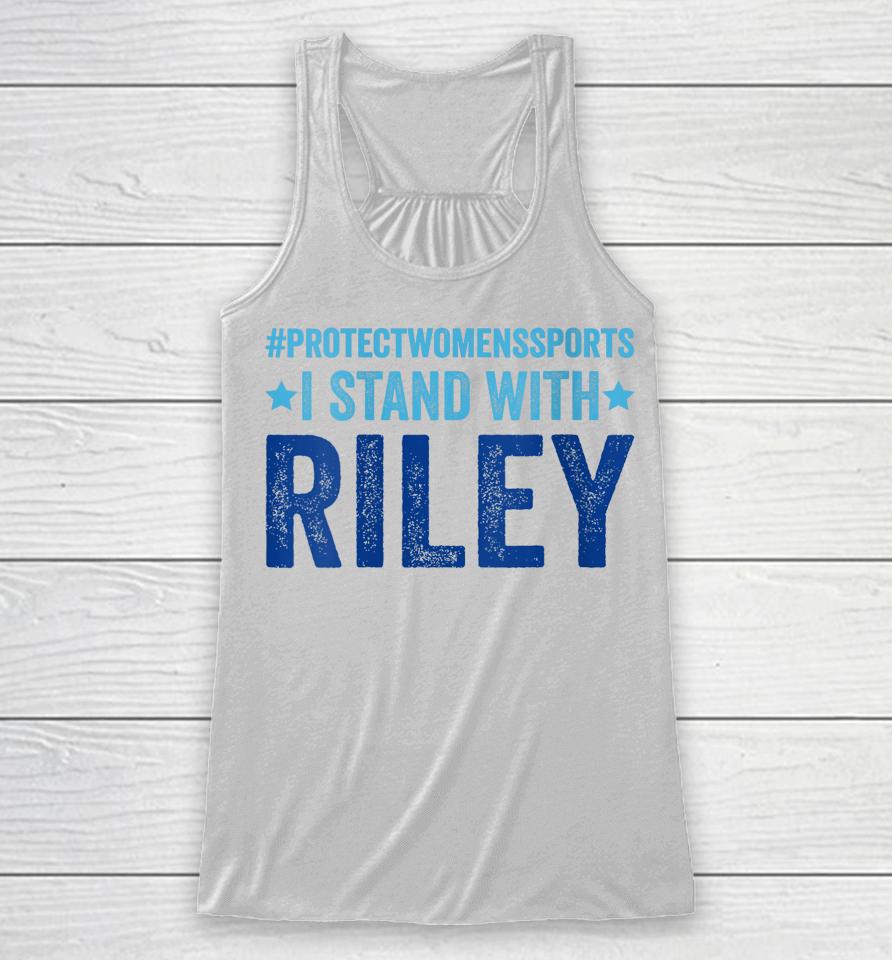 I Stand With Riley Gaines #Protectwomenssports Racerback Tank