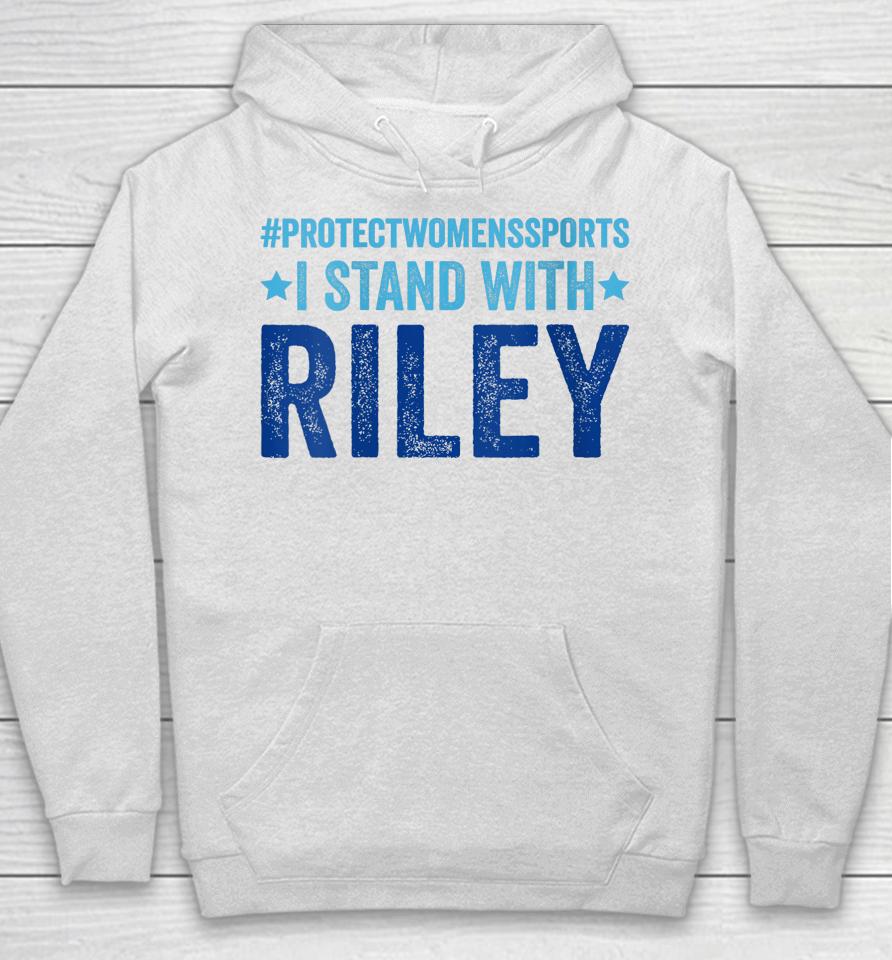 I Stand With Riley Gaines #Protectwomenssports Hoodie