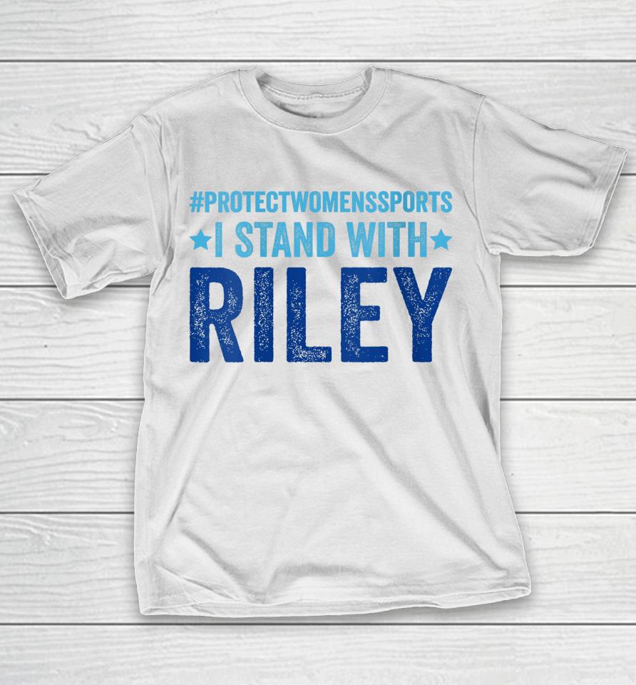 I Stand With Riley Gaines #Protectwomenssports T-Shirt