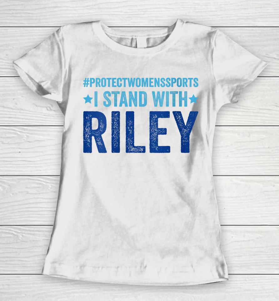 I Stand With Riley Gaines #Protectwomenssports Women T-Shirt