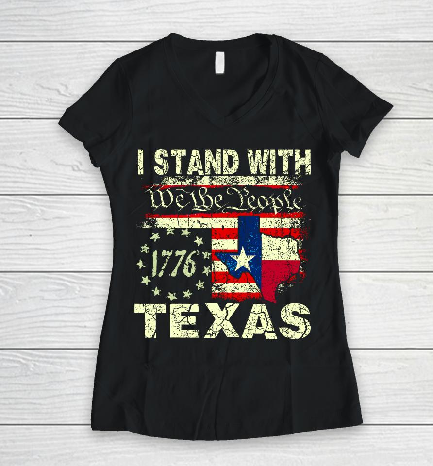 I Stand With Texas We The People Women V-Neck T-Shirt