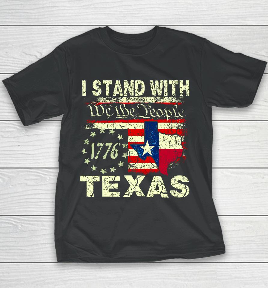 I Stand With Texas We The People Youth T-Shirt