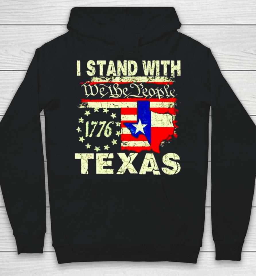 I Stand With Texas We The People Hoodie