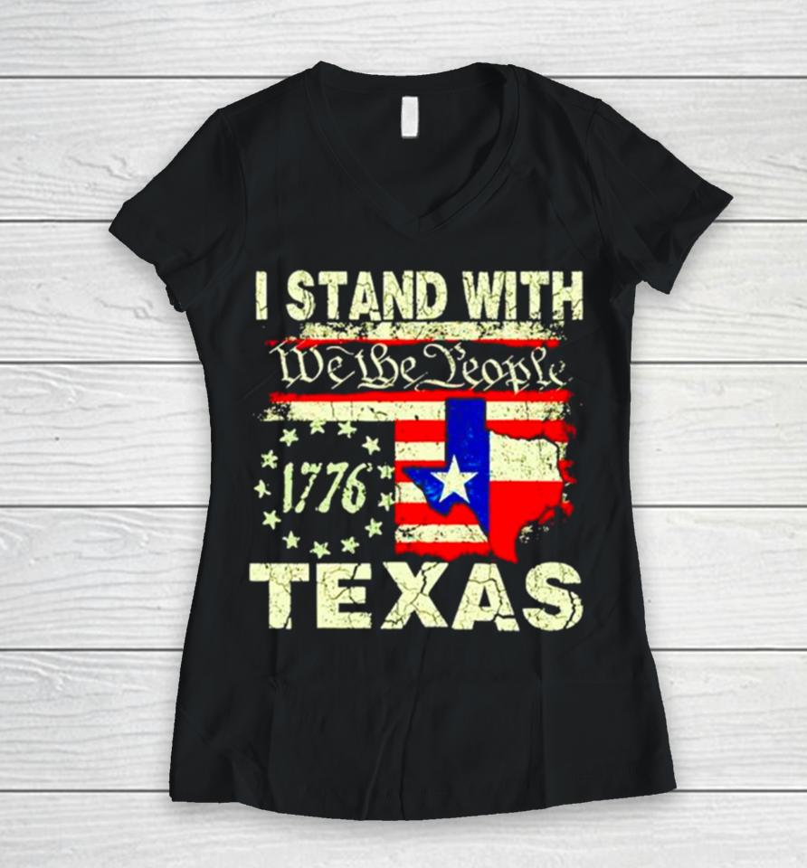 I Stand With Texas We The People Women V-Neck T-Shirt