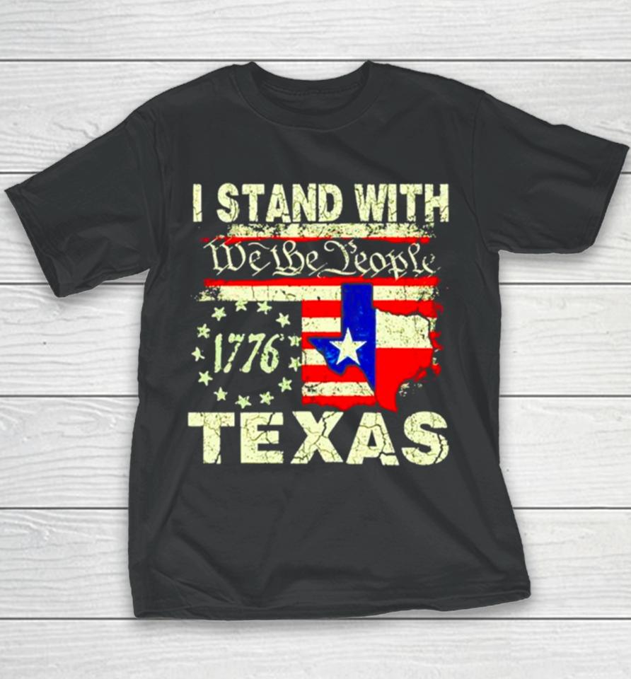 I Stand With Texas We The People Youth T-Shirt