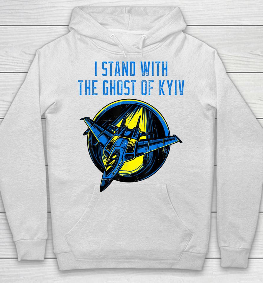 I Stand With The Ghost Of Kyiv Hoodie