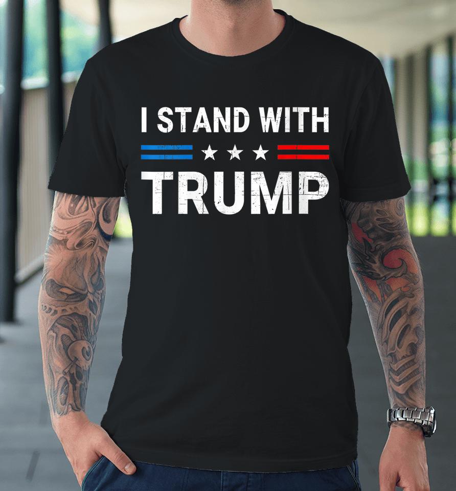 I Stand With Trump American Flag Usa Vintage Premium T-Shirt