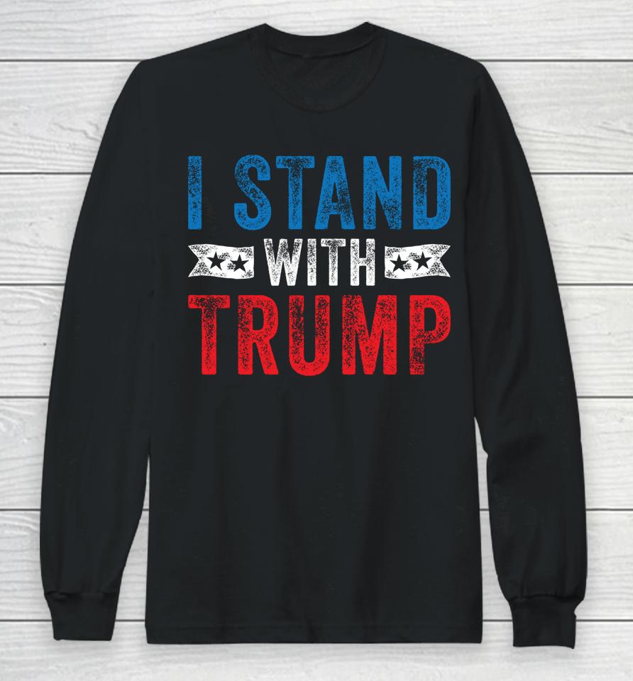 I Stand With Trump Long Sleeve T-Shirt