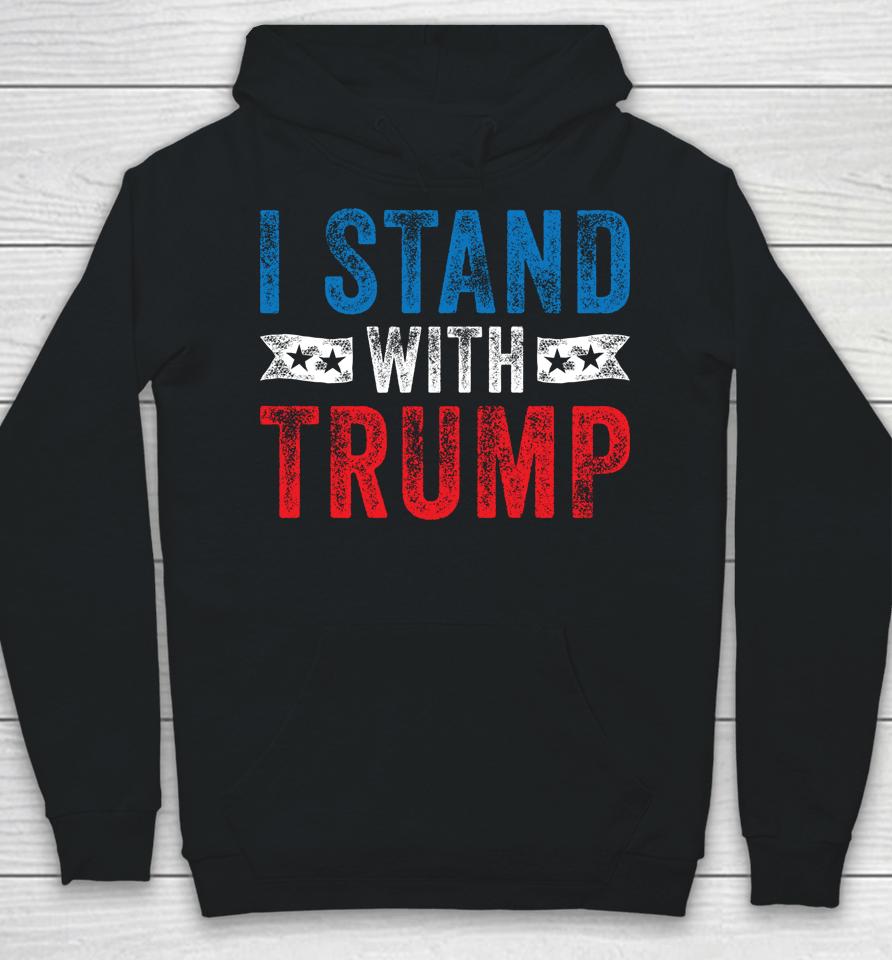 I Stand With Trump Hoodie