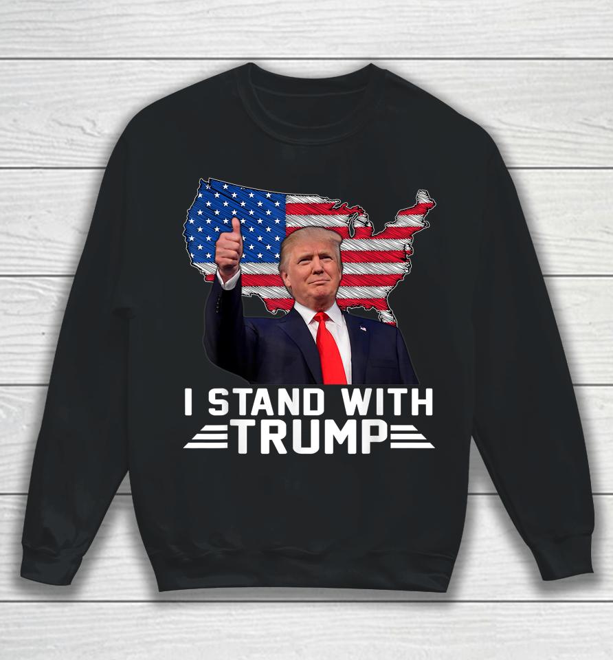 I Stand With Trump Sweatshirt