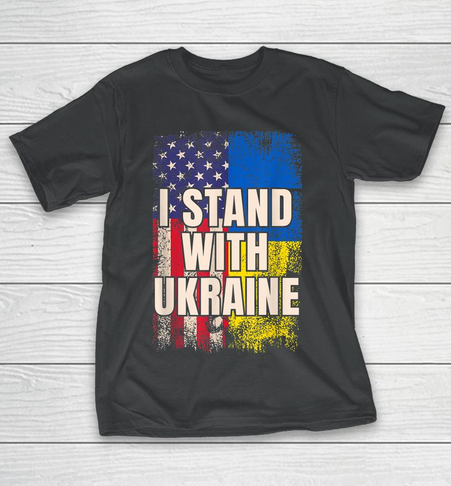 I Stand With Ukraine American Ukrainian Flag T-Shirt