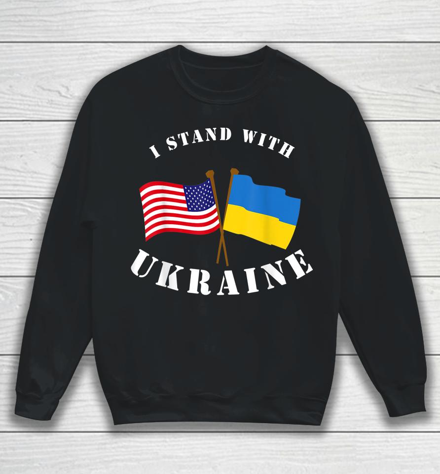 I Stand With Ukraine Flag America Sweatshirt