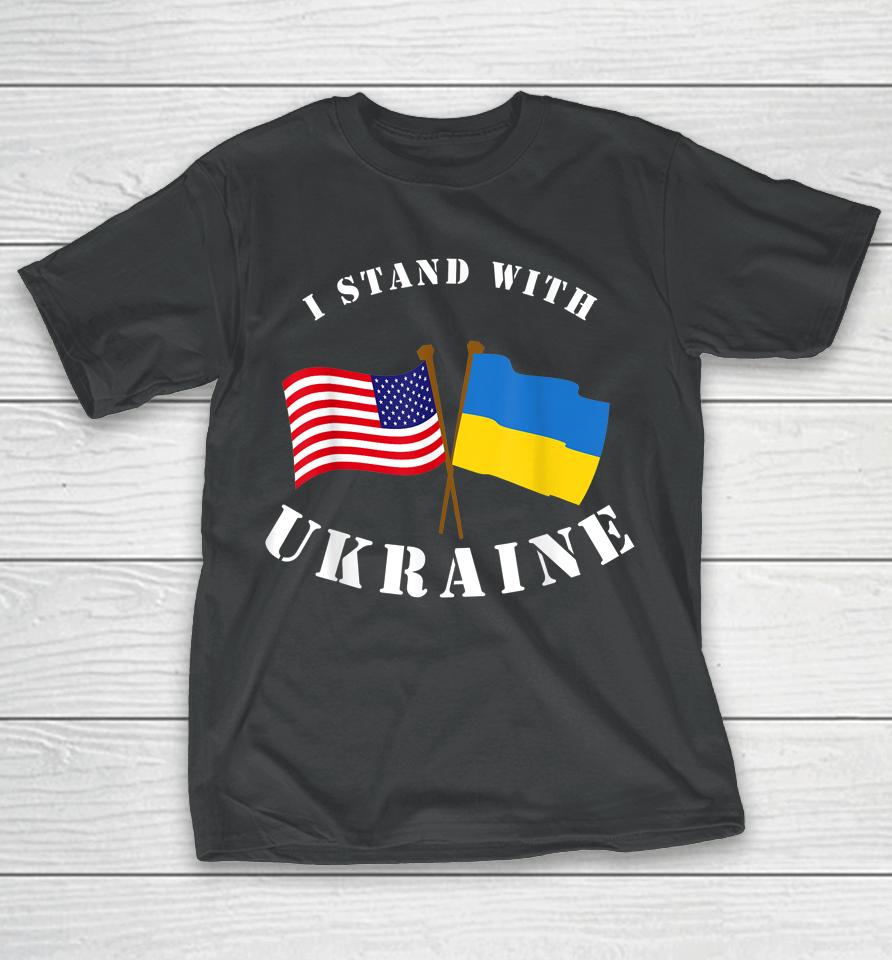 I Stand With Ukraine Flag America T-Shirt