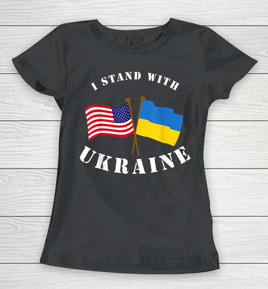 I Stand With Ukraine Flag America Women T-Shirt