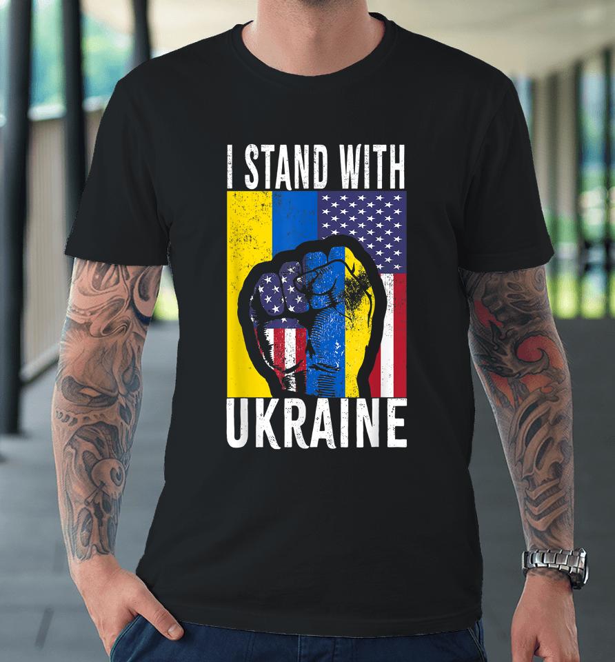 I Stand With Ukraine Flag American Flag Support Ukraine Premium T-Shirt