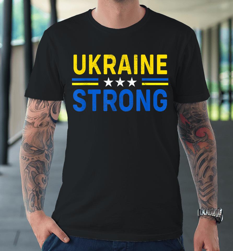 I Stand With Ukraine Flag Ukraine Strong Premium T-Shirt
