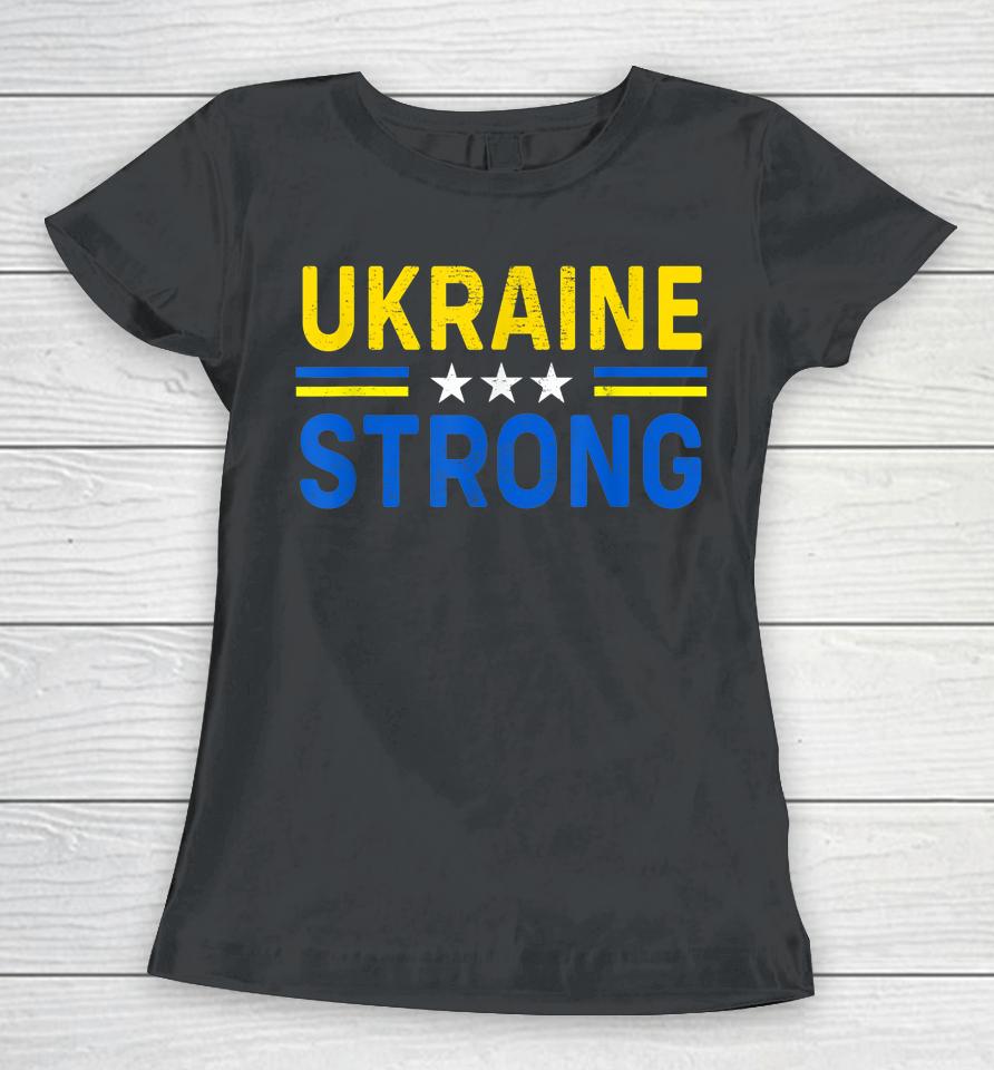 I Stand With Ukraine Flag Ukraine Strong Women T-Shirt