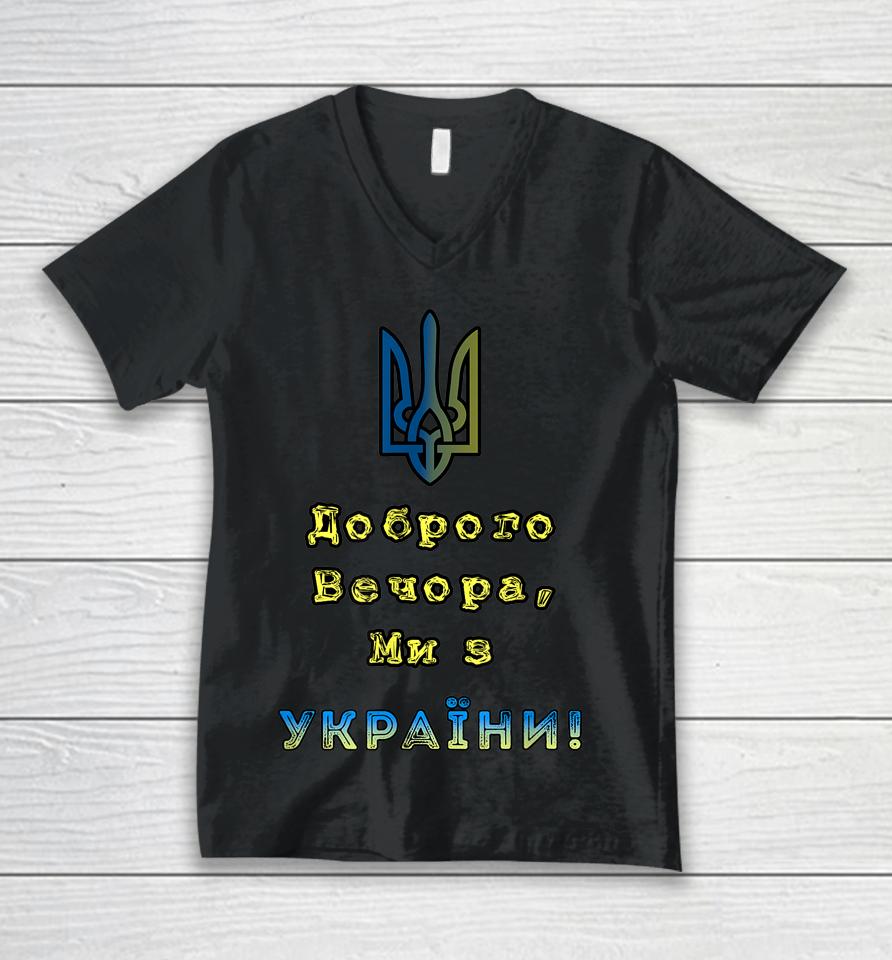 I Stand With Ukraine Good Evening We Are From Ukraine Unisex V-Neck T-Shirt