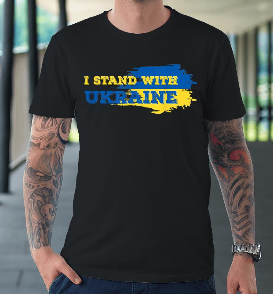 I Stand With Ukraine Patriot Premium T-Shirt