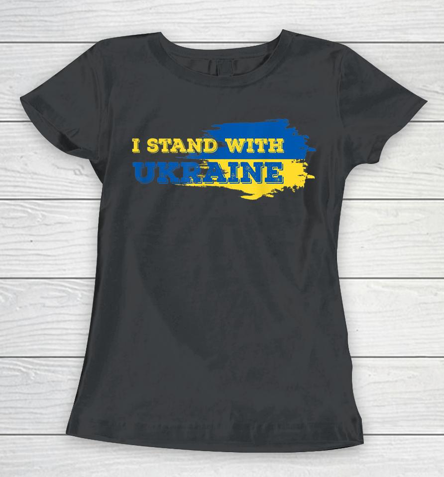 I Stand With Ukraine Patriot Women T-Shirt