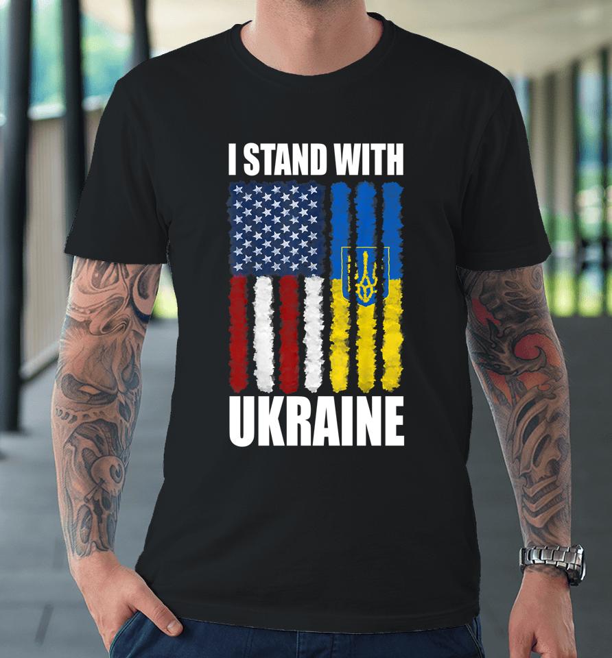 I Stand With Ukraine Premium T-Shirt