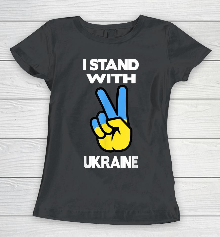 I Stand With Ukraine Women T-Shirt