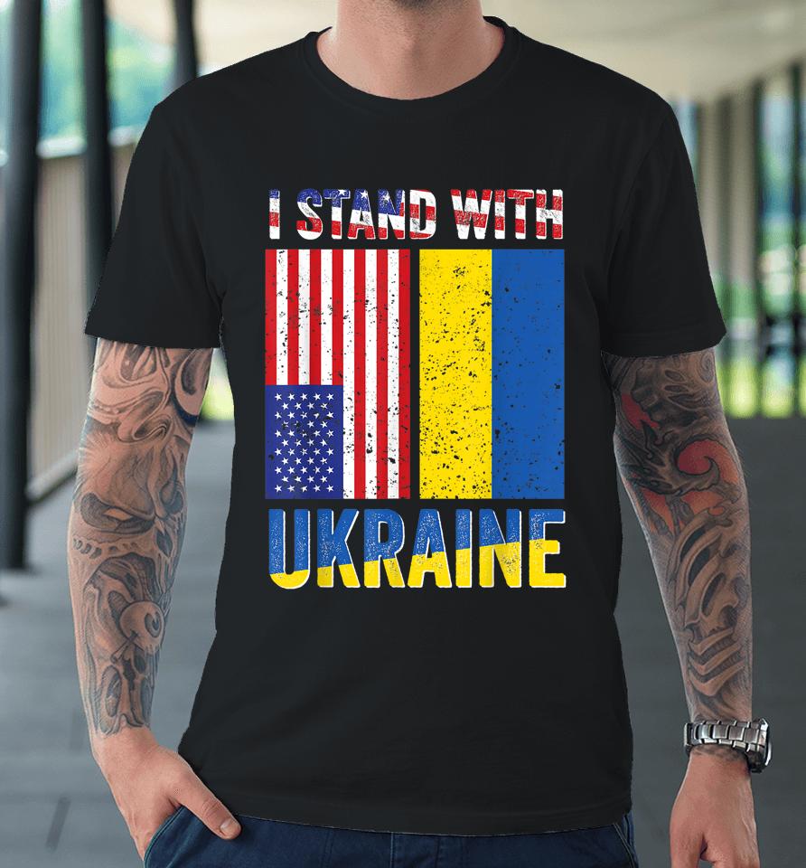 I Stand With Ukraine Support Ukrainian American Usa Flag Premium T-Shirt
