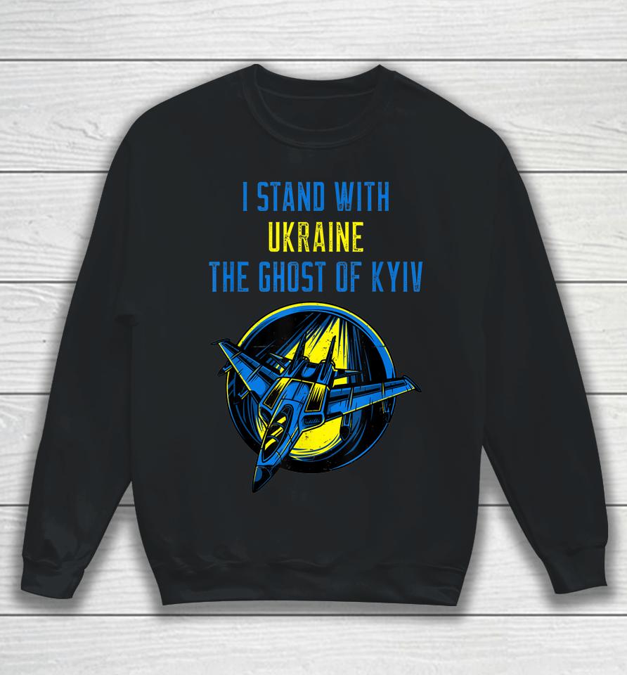 I Stand With Ukraine The Ghost Of Kyiv Sweatshirt